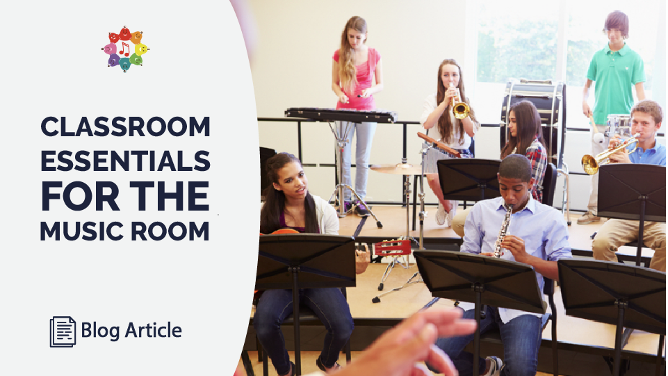 Classroom Essentials For The Music Room