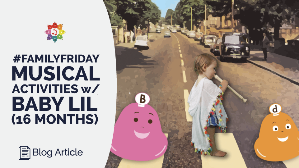 Familyfriday Musical Activities With Baby Lil 16 Months Old