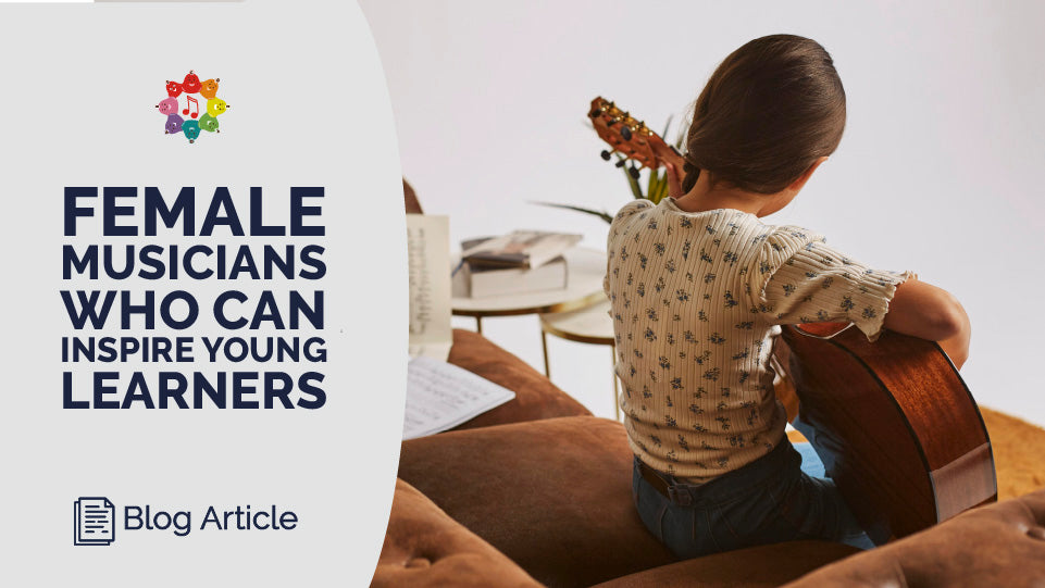 Female Musicians Who Can Inspire Young Learners
