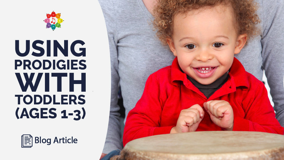 Using Prodigies With Toddlers Ages 1 3